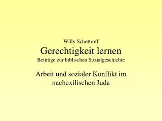 Willy Schottroff Gerechtigkeit lernen Beiträge zur biblischen Sozialgeschichte