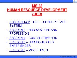 MS-22 HUMAN RESOURCE DEVELOPMENT (HRD)