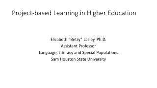 Project-based Learning in Higher Education