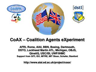 CoAX – Coalition Agents eXperiment AFRL Rome, AIAI, BBN, Boeing, Dartmouth,