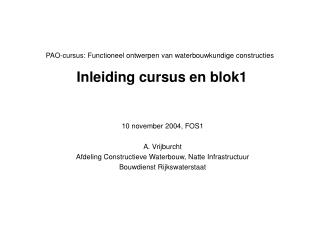 PAO-cursus: Functioneel ontwerpen van waterbouwkundige constructies Inleiding cursus en blok1