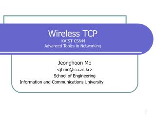 Wireless TCP KAIST CS644 Advanced Topics in Networking