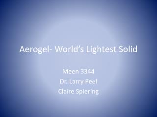 Aerogel- World’s Lightest Solid