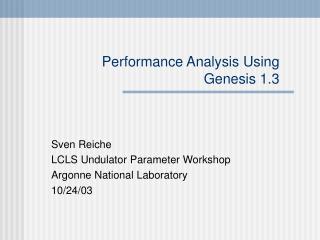 Performance Analysis Using Genesis 1.3