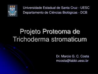 Projeto Proteoma de Trichoderma stromaticum