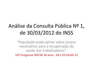 Análise da Consulta Pública Nº 1, de 30/03/2012 do INSS