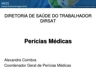 DIRETORIA DE SAÚDE DO TRABALHADOR DIRSAT Perícias Médicas