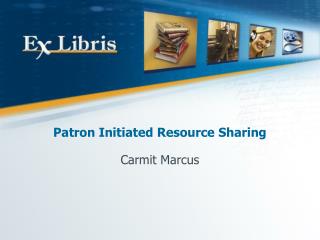 Patron Initiated Resource Sharing