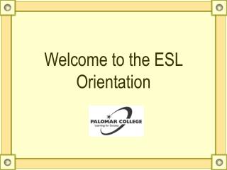 Welcome to the ESL Orientation