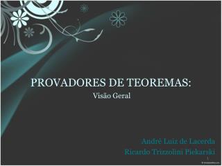 PROVADORES DE TEOREMAS: