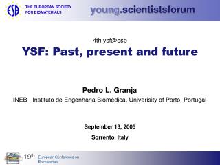 Pedro L. Granja INEB - Instituto de Engenharia Biomédica, Univerisity of Porto, Portugal