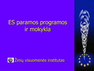 ES paramos programos ir mokykla