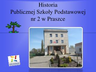 Historia Publicznej Szkoły Podstawowej nr 2 w Praszce