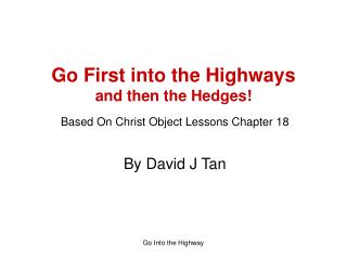 Go First into the Highways and then the Hedges!