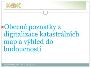 Obecné poznatky z digitalizace katastrálních map a výhled do budoucnosti