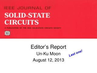 Editor’ s Report Un-Ku Moon August 12, 2013