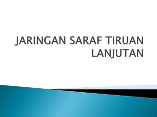 JARINGAN SARAF TIRUAN LANJUTAN