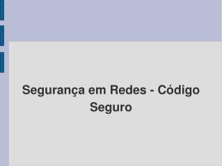 Segurança em Redes - Código Seguro