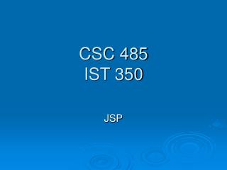 CSC 485 IST 350