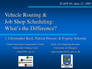 Vehicle Routing &amp; Job Shop Scheduling: What’s the Difference?