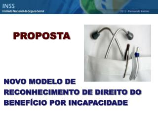 PROPOSTA NOVO MODELO DE RECONHECIMENTO DE DIREITO DO BENEFÍCIO POR INCAPACIDADE