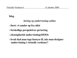 Virtuelle Verdener 6			11.oktober 2000