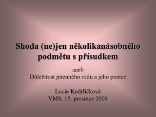 Shoda (ne)jen několikanásobného podmětu s přísudkem