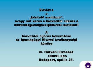 Büntet-e a „büntető mediáció”, avagy mit keres a közvetítői eljárás a