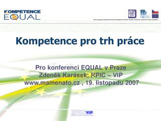 Pro konferenci EQUAL v Praze Zdeněk Karásek; RPIC – ViP mamenato.cz , 19. listopadu 2007