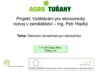 Projekt: Vzdělávání pro ekonomický rozvoj v zemědělství – Ing. Petr Hladký