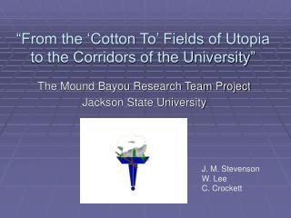 “From the ‘Cotton To’ Fields of Utopia to the Corridors of the University”