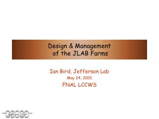 Design &amp; Management of the JLAB Farms