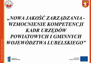 Projekt współfinansowany ze środków Europejskiego Funduszu Społecznego i budżetu państwa,