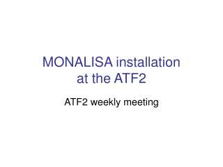 MONALISA installation at the ATF2