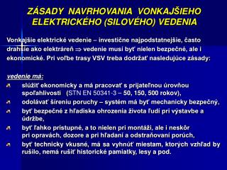 Vonkajšie elektrické vedenie  investične najpodstatnejšie, často