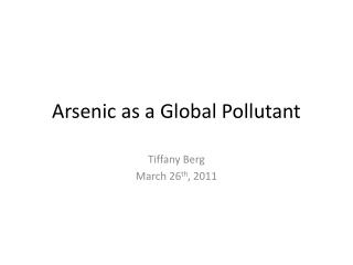 Arsenic as a Global Pollutant