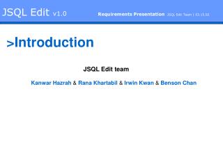 JSQL Edit v1.0 Requirements Presentation JSQL Edit Team | 03.15.02