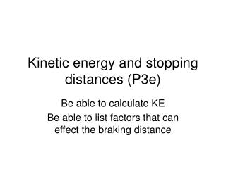 Kinetic energy and stopping distances (P3e)
