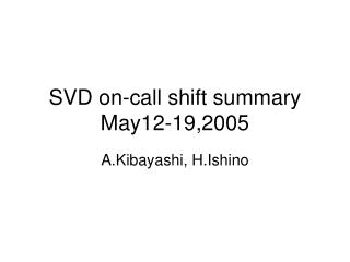 SVD on-call shift summary May12-19,2005