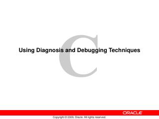 Using Diagnosis and Debugging Techniques