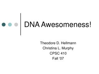 DNA Awesomeness!