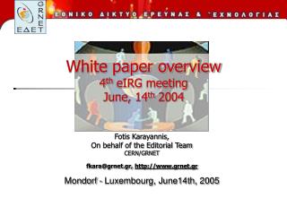 White paper overview 4 th eIRG meeting June, 14 th 2004
