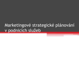 Marketingové strategické plánování v podnicích služeb