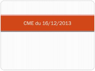 CME du 16/12/2013