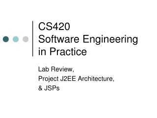 CS420	 Software Engineering in Practice
