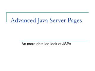 Advanced Java Server Pages