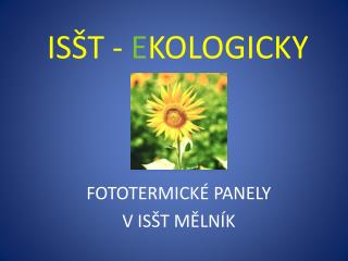 ISŠT - E KOLOGICKY