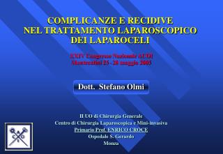 Dott. Stefano Olmi II UO di Chirurgia Generale Centro di Chirurgia Laparoscopica e Mini-invasiva