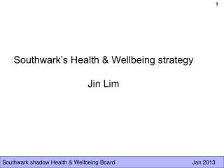 Southwark’s Health &amp; Wellbeing strategy Jin Lim