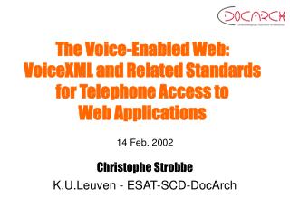 The Voice-Enabled Web: VoiceXML and Related Standards for Telephone Access to Web Applications